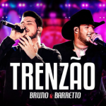 Bruno e Barretto - Trenzão